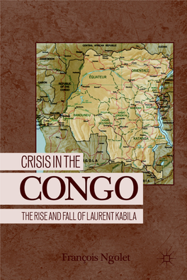 CRISIS in the CONGO: the Rise and Fall of Laurent Kabila