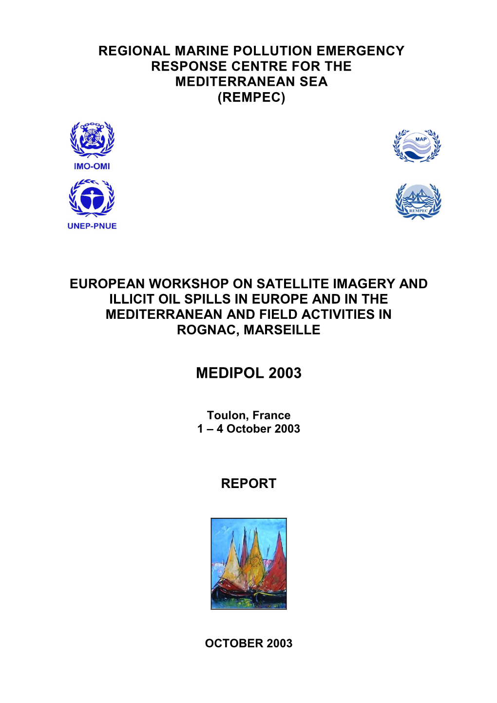 European Workshop on Satellite Imagery and Illicit Oil Spills in Europe and in the Mediterranean and Field Activities in Rognac, Marseille