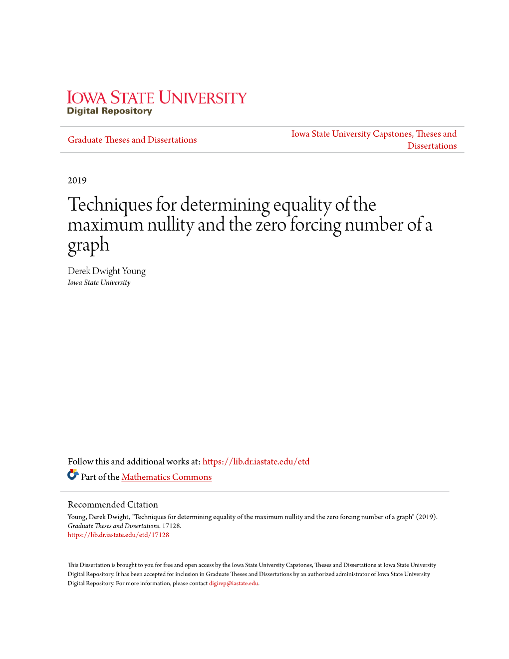 Techniques for Determining Equality of the Maximum Nullity and the Zero Forcing Number of a Graph Derek Dwight Young Iowa State University