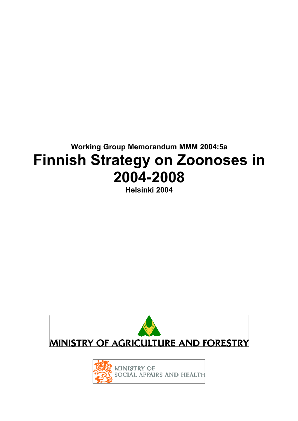 Finnish Strategy on Zoonoses in 2004-2008 Helsinki 2004