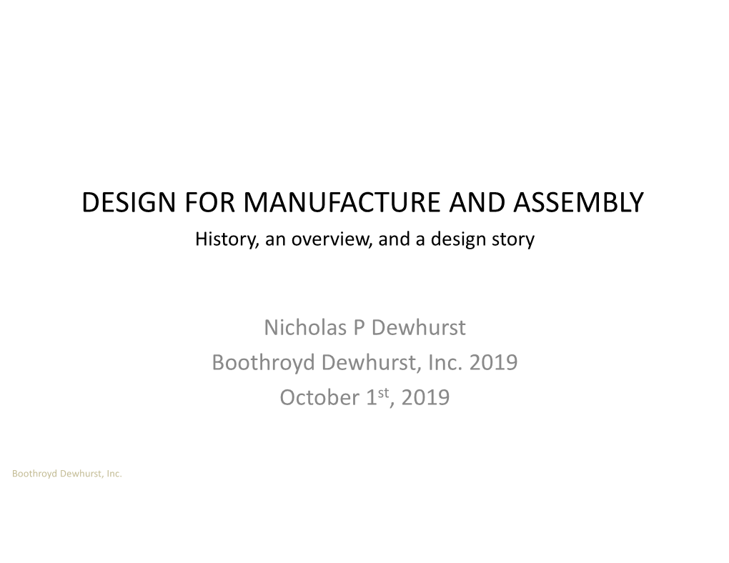 DESIGN for MANUFACTURE and ASSEMBLY History, an Overview, and a Design Story