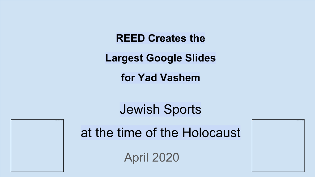REED Creates the Largest Google Slides for Yad Vashem Jewish