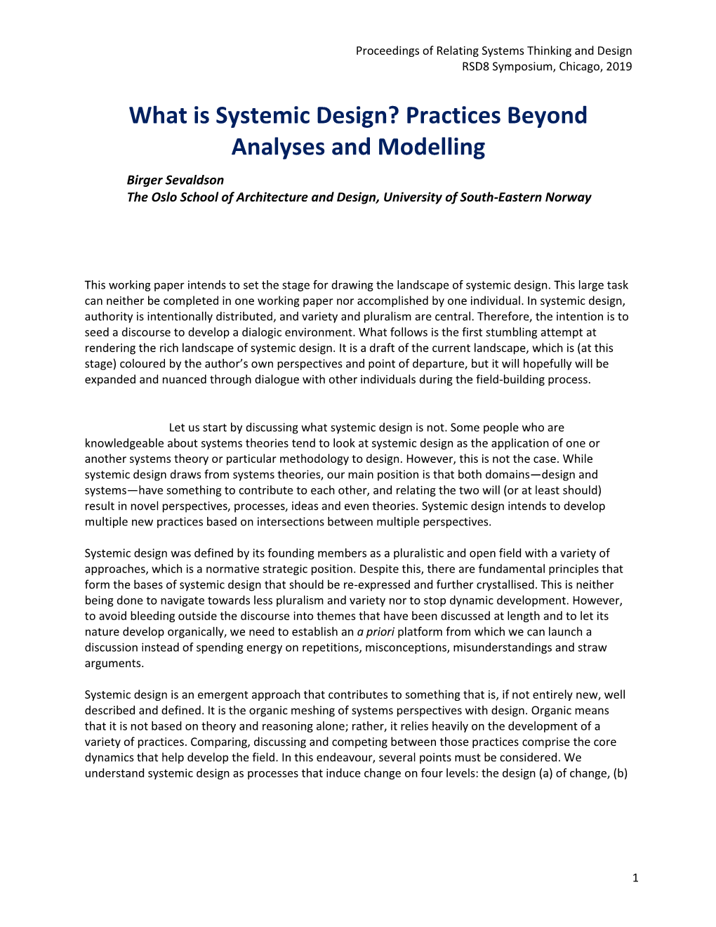 What Is Systemic Design? Practices Beyond Analyses and Modelling Birger Sevaldson the Oslo School of Architecture and Design, University of South-Eastern Norway