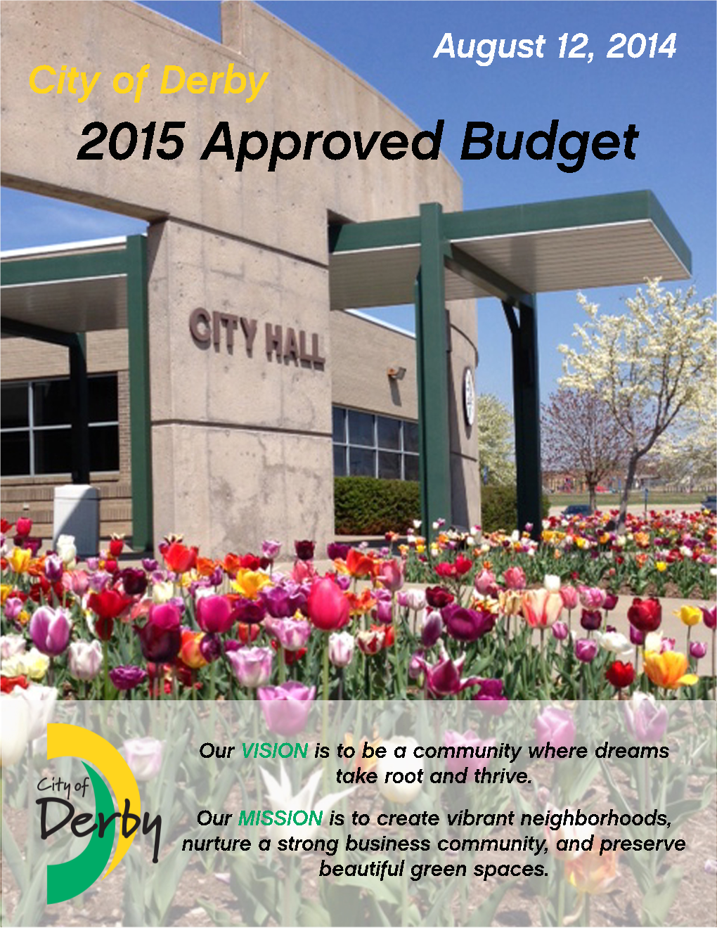 2015 Budget the 2015 Budget Fulfills Our Mission to Create Vibrant Neighborhoods, Nurture a Strong Business Community, and Preserve Beautiful Green Spaces