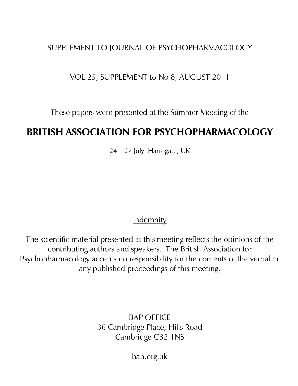 The British Association for Psychopharmacology Accepts No Responsibility for the Contents of the Verbal Or Any Published Proceedings of This Meeting