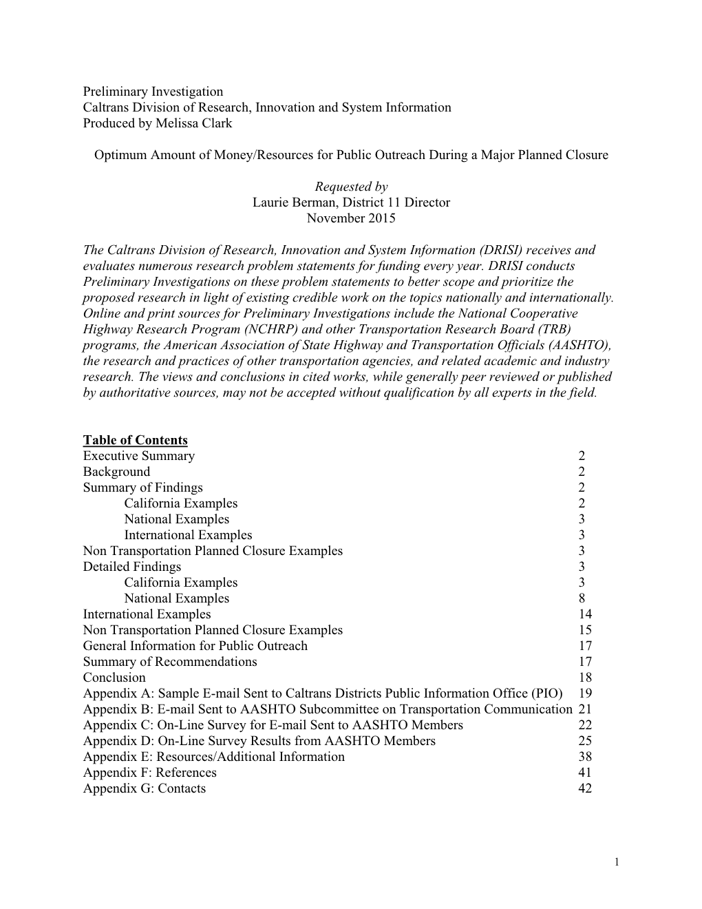 Preliminary Investigation Caltrans Division of Research, Innovation and System Information Produced by Melissa Clark Optimum A