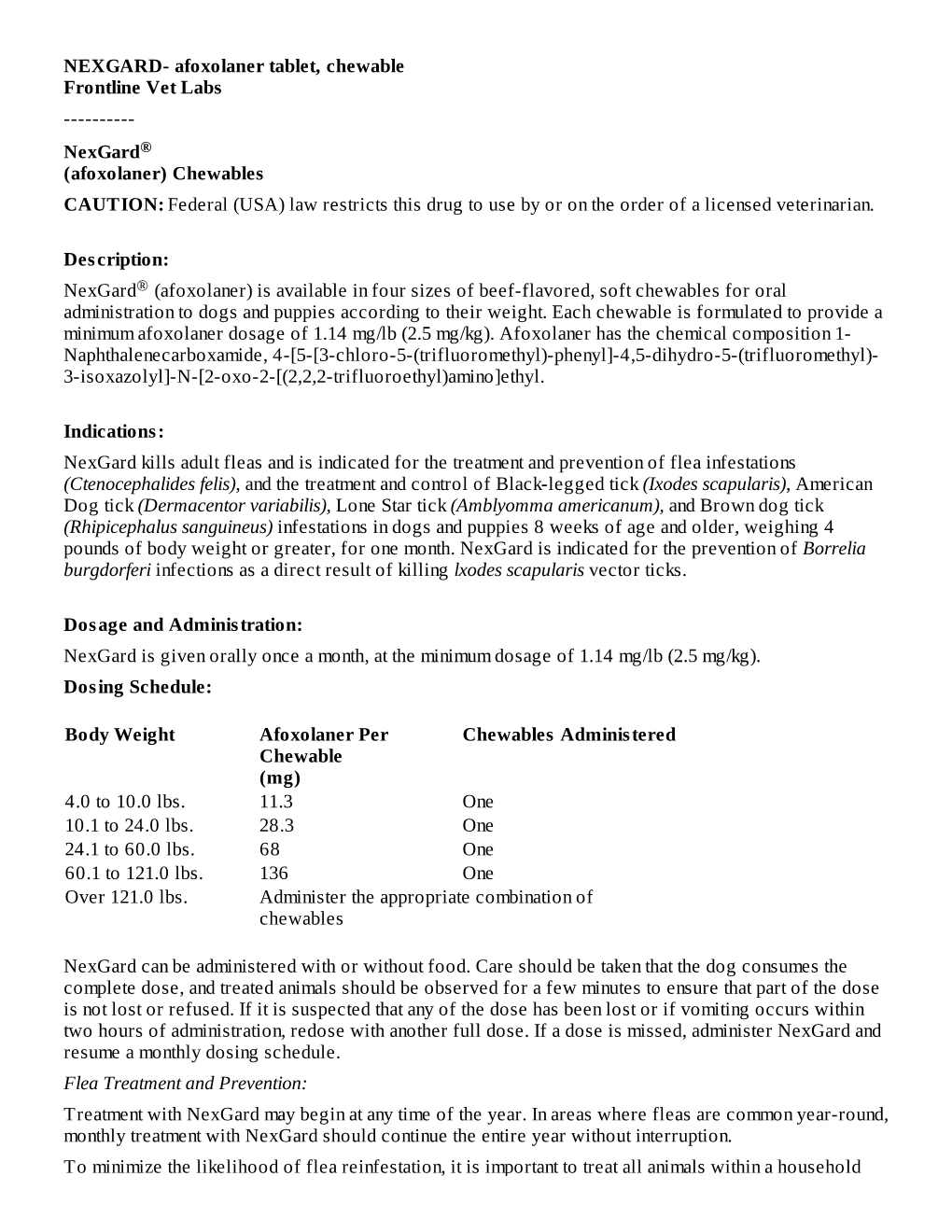 Nexgard® (Afoxolaner) Chewables CAUTION: Federal (USA) Law Restricts This Drug to Use by Or on the Order of a Licensed Veterinarian