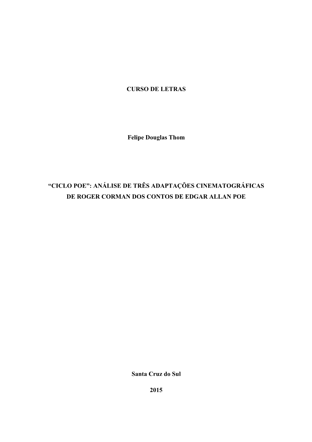 CURSO DE LETRAS Felipe Douglas Thom “CICLO POE”: ANÁLISE DE