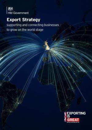 Export Strategy Supporting and Connecting Businesses to Grow on the World Stage Export Strategy: Supporting and Connecting Businesses to Grow on the World Stage 3
