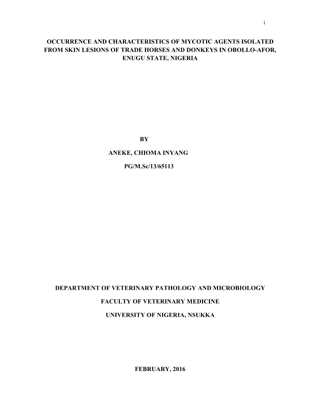 Occurrence and Characteristics of Mycotic Agents Isolated from Skin Lesions of Trade Horses and Donkeys in Obollo-Afor, Enugu State, Nigeria