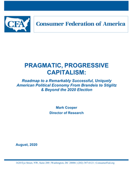 PRAGMATIC, PROGRESSIVE CAPITALISM: Roadmap to a Remarkably Successful, Uniquely American Political Economy from Brandeis to Stiglitz & Beyond the 2020 Election