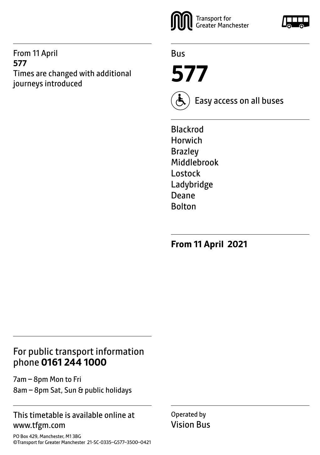 577 Times Are Changed with Additional Journeys Introduced 577 Easy Access on All Buses