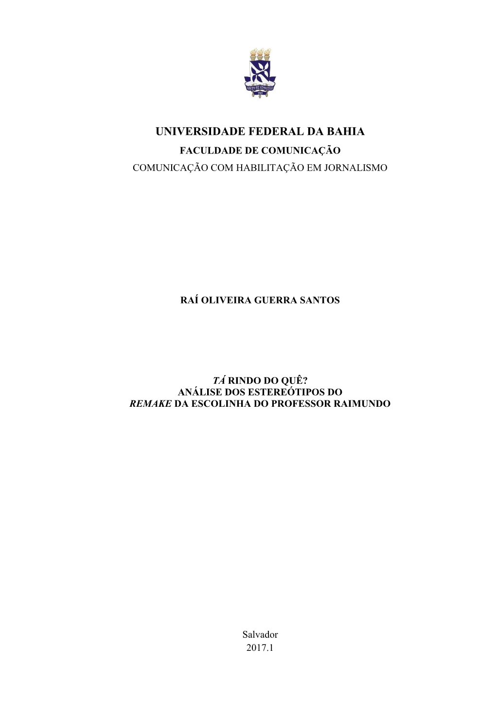 Universidade Federal Da Bahia Faculdade De Comunicação Comunicação Com Habilitação Em Jornalismo