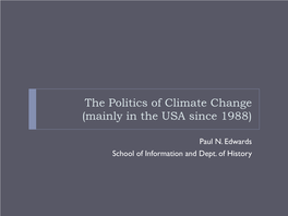 The Politics of Climate Change (Mainly in the USA Since 1988)