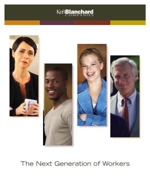 The Next Generation of Workers the Next Generation of Workers