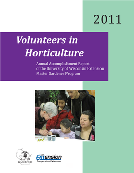 Volunteers in Horticulture Annual Accomplishment Report of the University of Wisconsin Extension Master Gardener Program