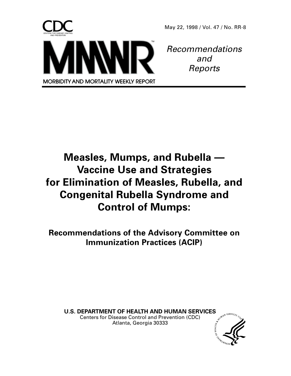 Vaccine Use and Strategies for Elimination of Measles, Rubella, and Congenital Rubella Syndrome and Control of Mumps