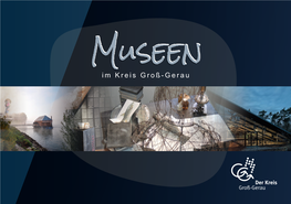 Museenmuseenim Kreis Groß-Gerau Museenim Kreis Groß-Gerau VORWORT