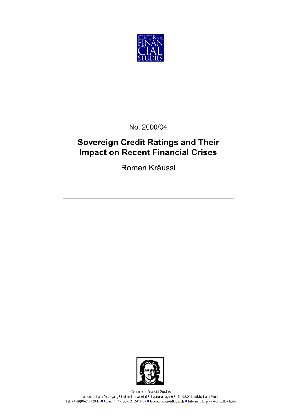 Sovereign Credit Ratings and Their Impact on Recent Financial Crises Roman Kräussl