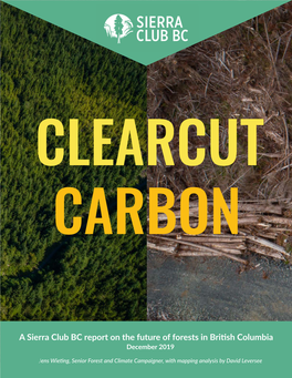 A Sierra Club BC Report on the Future of Forests in British Columbia December 2019