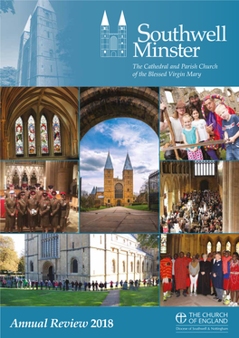 Annual Review 2018 Southwell Minster Annual Review 2018 | 1 the Dean’S Welcome