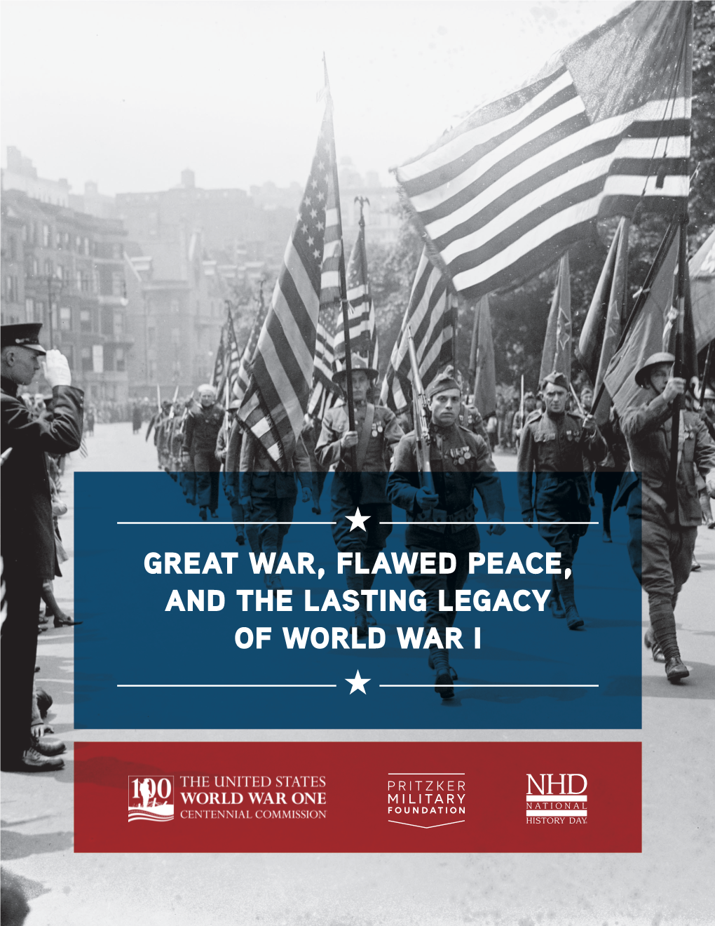 Great War, Flawed Peace, and the Lasting Legacy of World War I