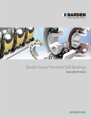 Barden Super Precision Ball Bearings Speciality Products Table of Contents