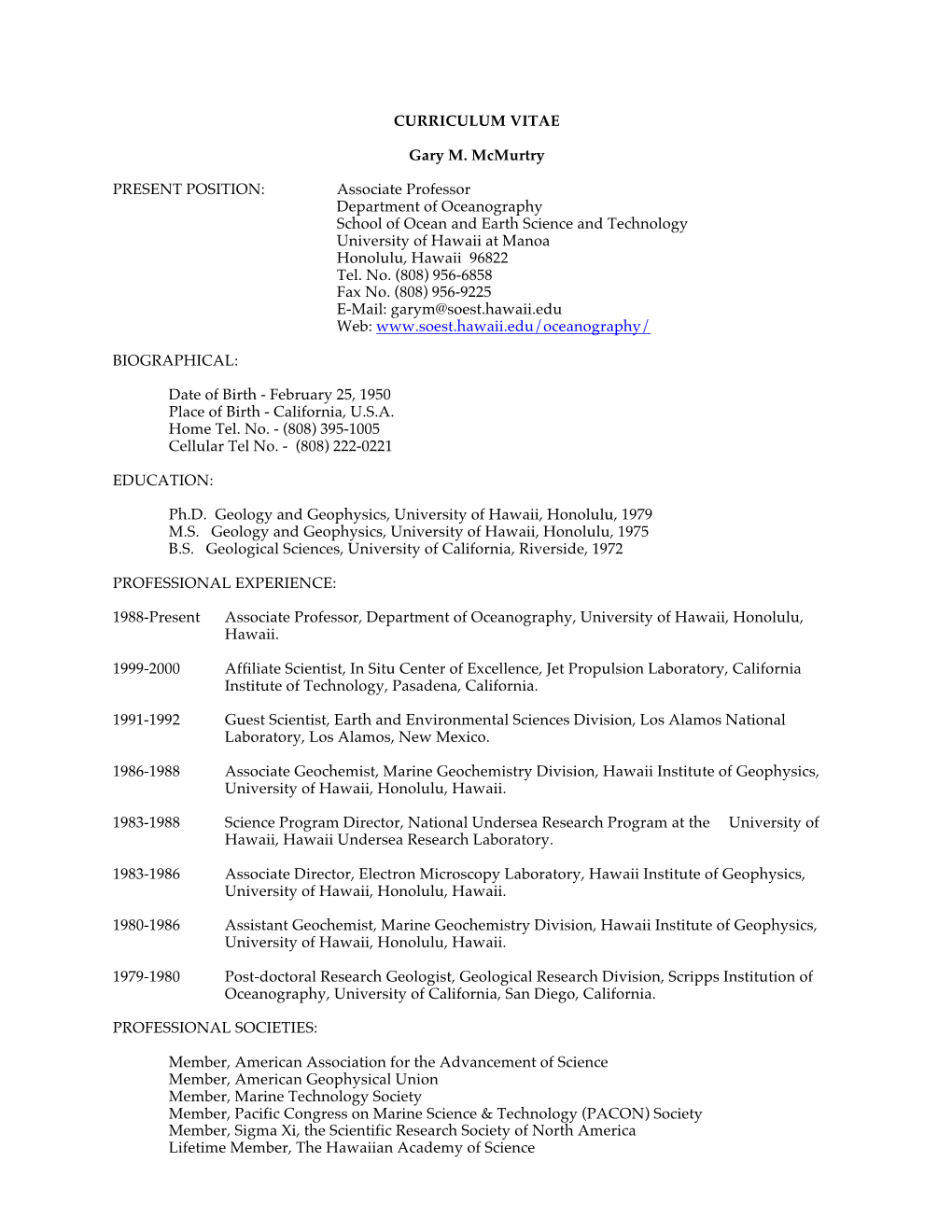 CURRICULUM VITAE Gary M. Mcmurtry PRESENT POSITION: Associate Professor Department of Oceanography School of Ocean and Earth