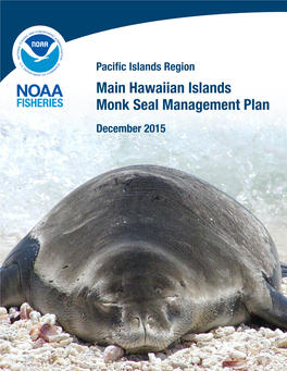 Main Hawaiian Islands Monk Seal Management Plan December 2015 Main Hawaiian Islands Monk Seal Management Plan