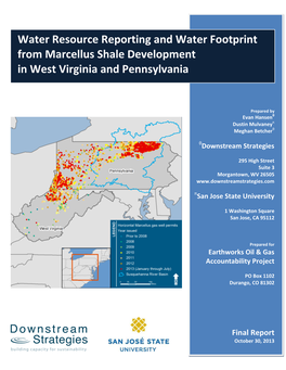 Water Resource Reporting and Water Footprint from Marcellus Shale Development in West Virginia and Pennsylvania Evan Hansen, Dustin Mulvaney, and Meghan Betcher