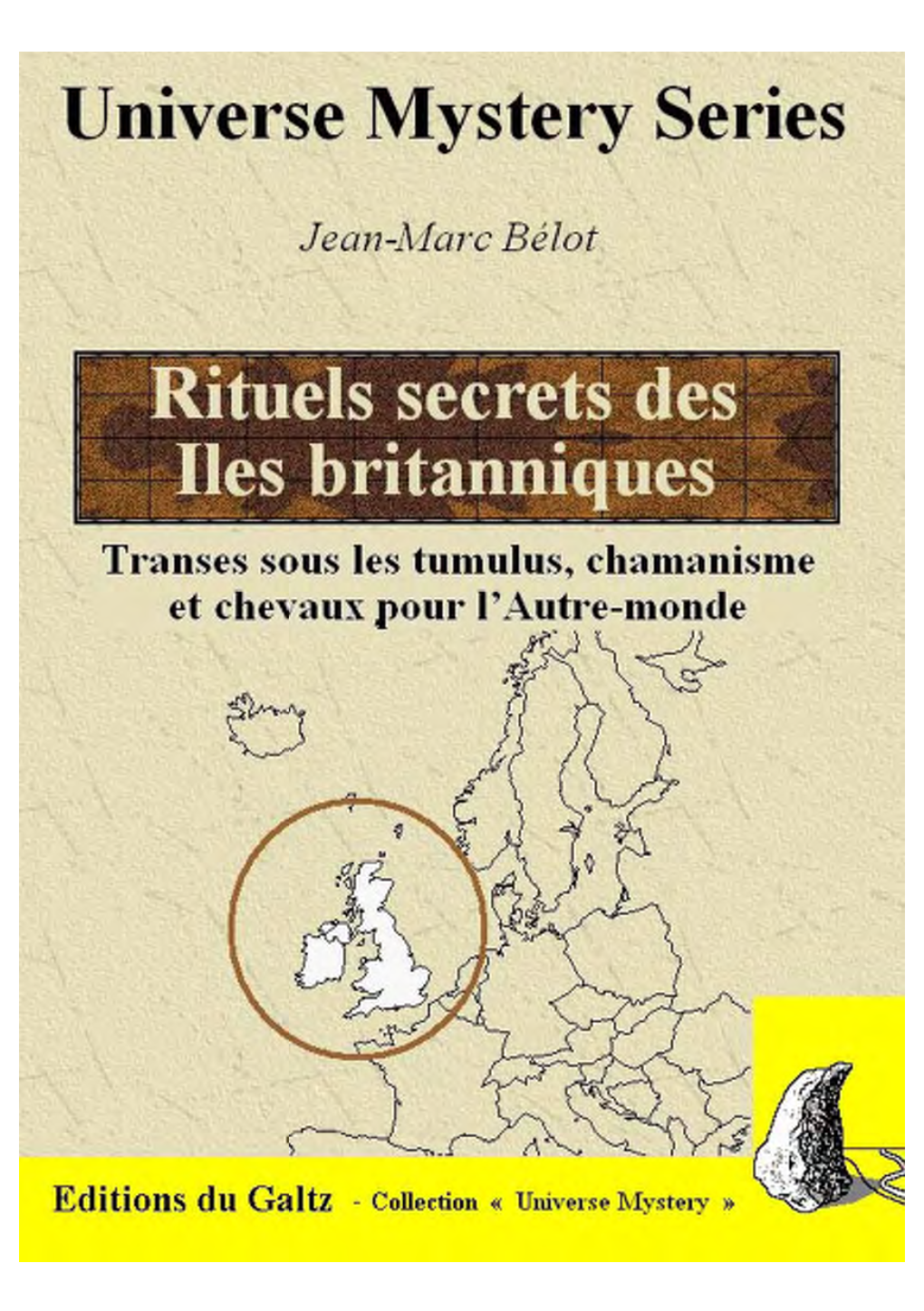 Rituels Secrets Des Îles Britanniques : Transes Sous Les Tumulus, Chamanisme Et Chevaux Pour L’Autre-Monde