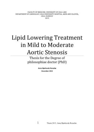 Lipid Lowering Treatment in Mild to Moderate Aortic Stenosis Thesis for the Degree of Philosophiae Doctor (Phd)