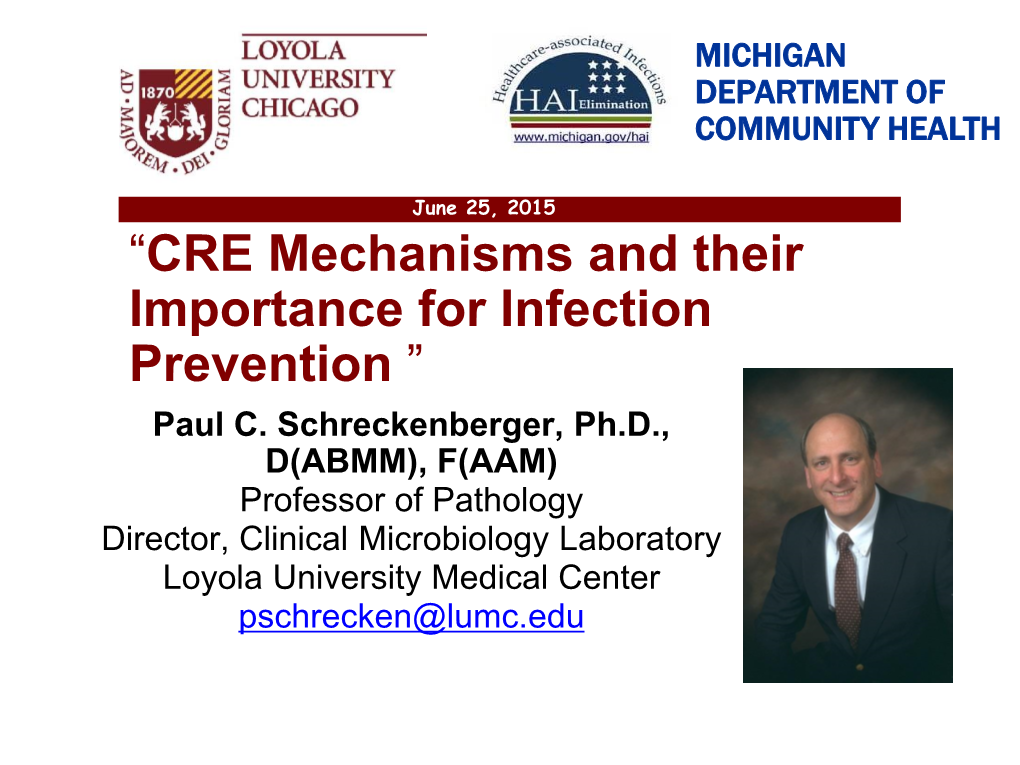 “CRE Mechanisms and Their Importance for Infection Prevention ” Paul C