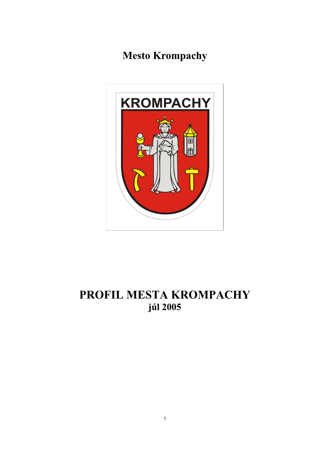 PROFIL MESTA KROMPACHY Júl 2005