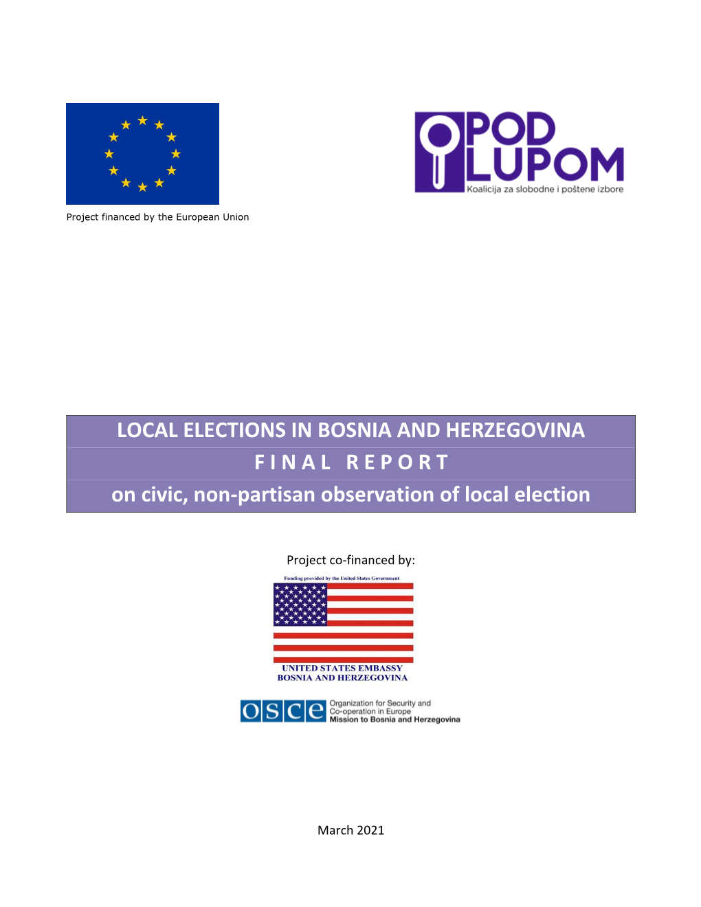 LOCAL ELECTIONS in BOSNIA and HERZEGOVINA F I N a L R E P O R T on Civic, Non-Partisan Observation of Local Election