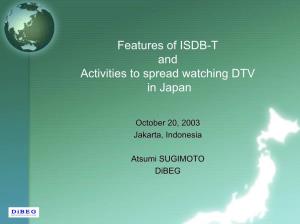 Features of ISDB-T and Activities to Spread Watching DTV in Japan