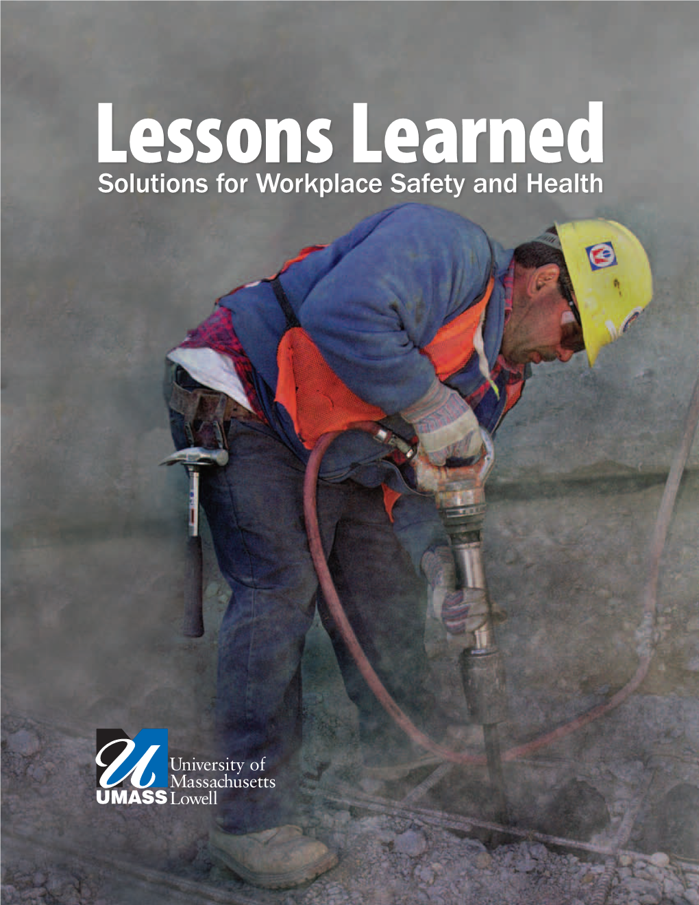 Lessons Learned, Solutions for Workplace Safety and Health