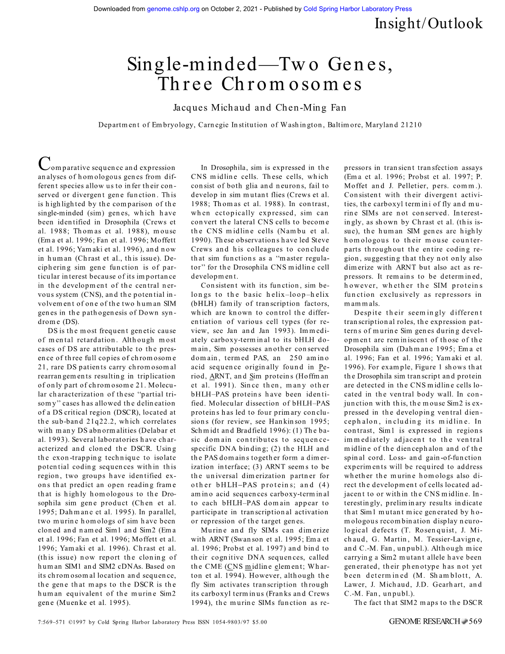 Single-Minded—Two Genes, Three Chromosomes Jacques Michaud and Chen-Ming Fan