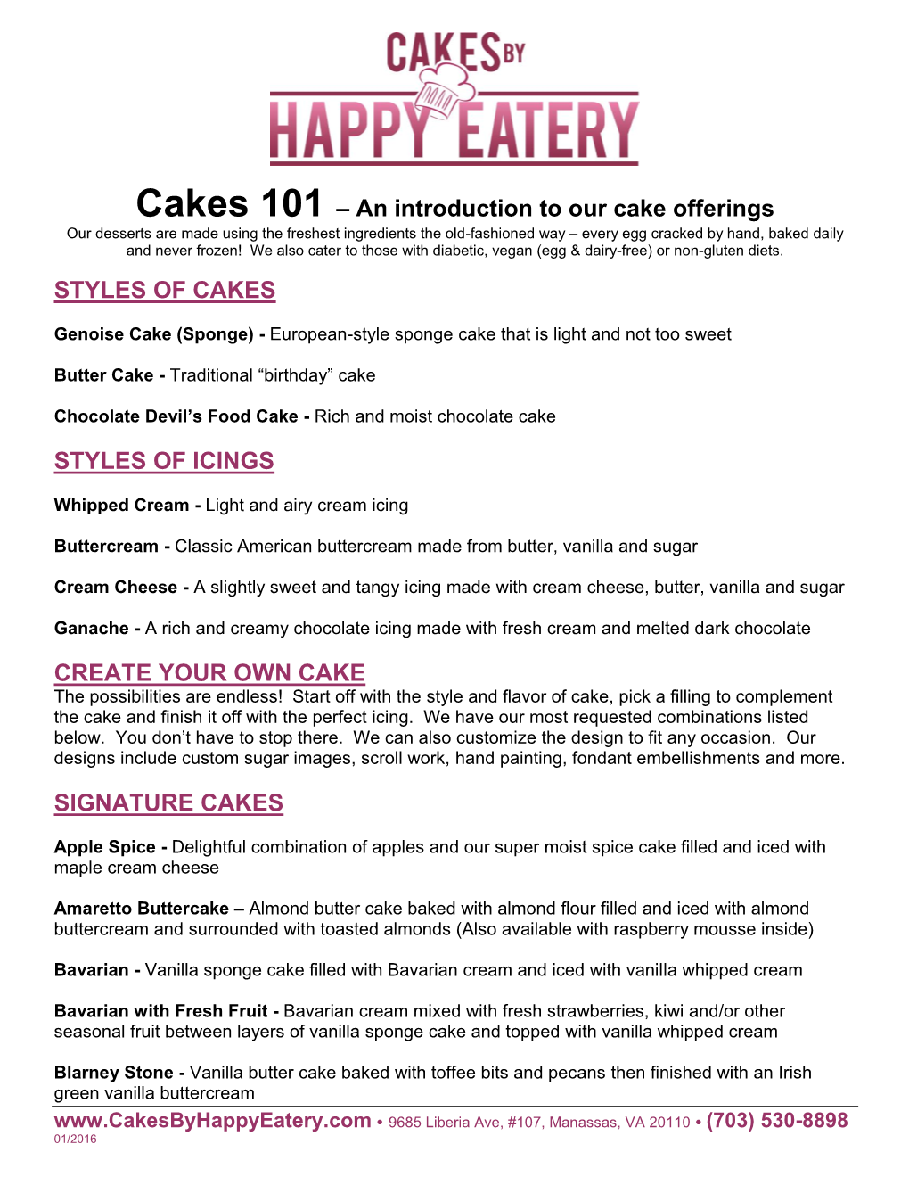 Cakes 101 – an Introduction to Our Cake Offerings STYLES of CAKES STYLES of ICINGS CREATE YOUR OWN CAKE SIGNATURE CAKES