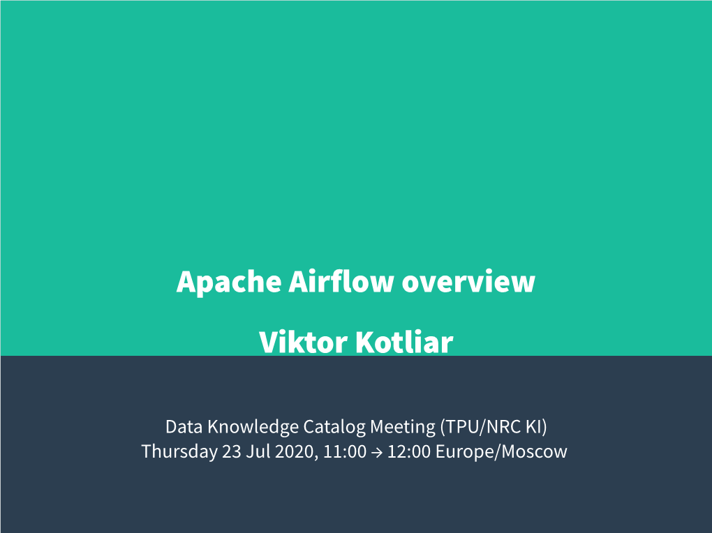 Apache Airflow Overview Viktor Kotliar