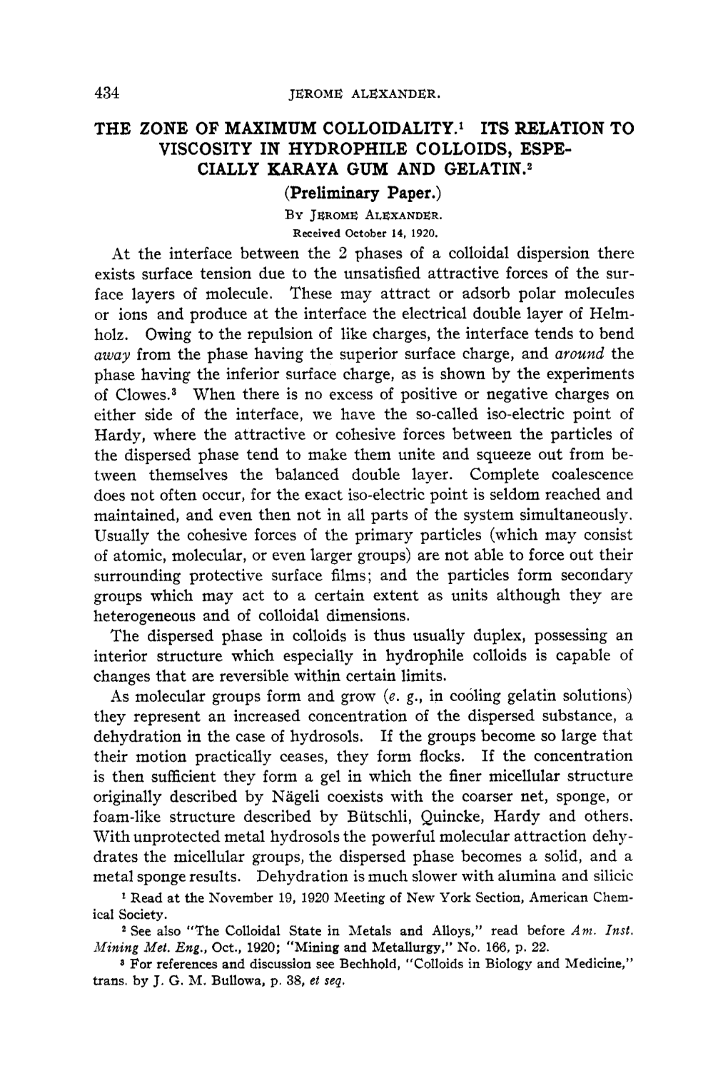 ITS RELATION to VISCOSITY in HYDROPHILE COLLOIDS, ESPE- CIALLY KARAYA GUM and GELATIN.2 (Preliminary Paper.) by JEROMEALEXANDER