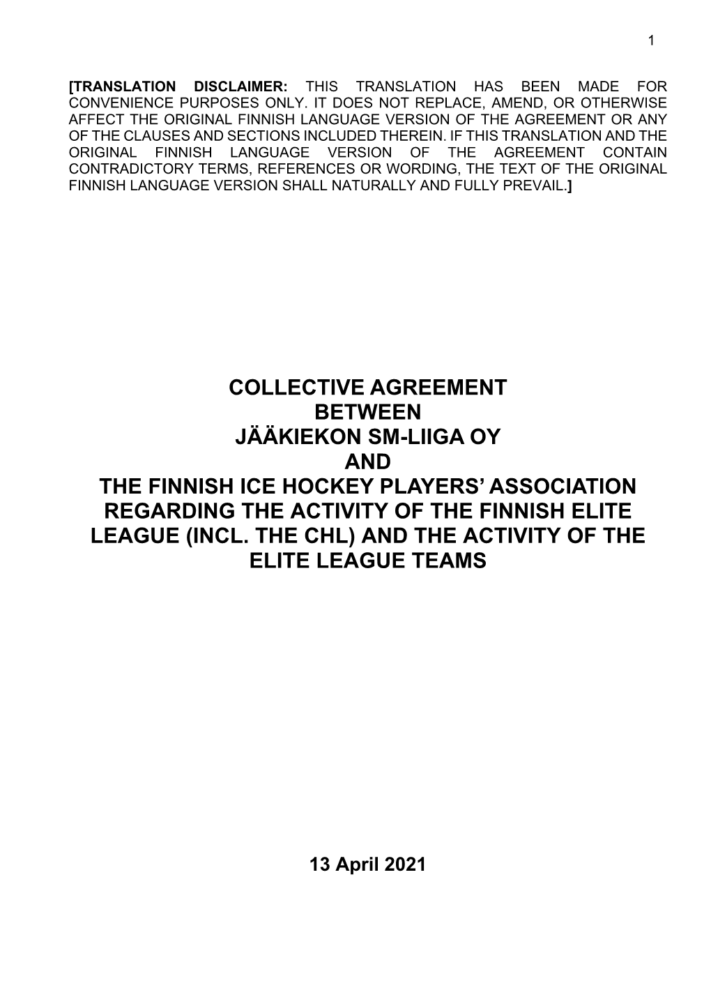 Collective Agreement Between Jääkiekon Sm-Liiga Oy and the Finnish Ice Hockey Players’ Association Regarding the Activity of the Finnish Elite League (Incl