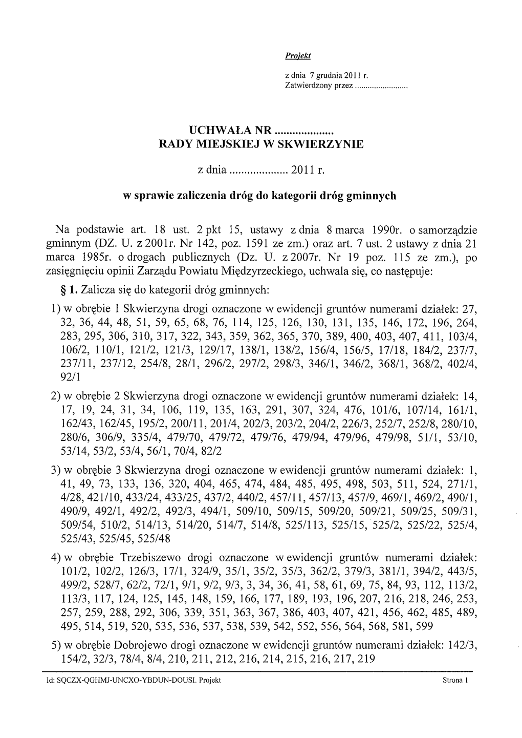 UCHWALA NR .. RADY MIEJSKIEJ WSKWIERZYNIE Z Dnia 2011 R. W Sprawie Zaliczenia Dróg Do Kategorii Dróg Gminnych Na Podstawie