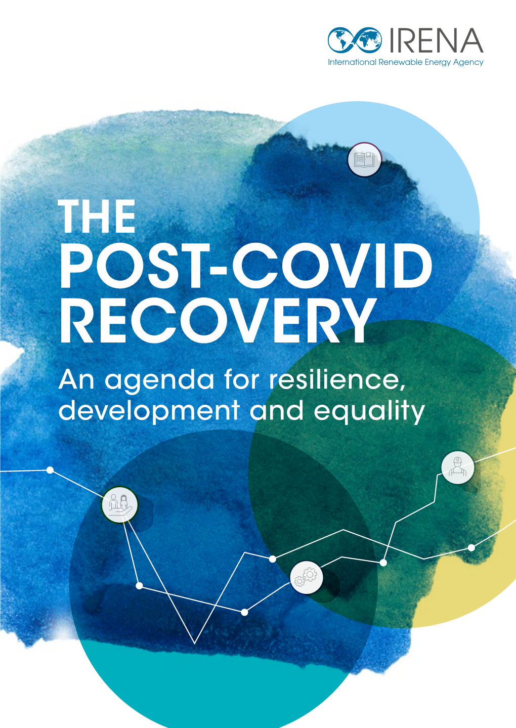 The Post-COVID Recovery: an Agenda for Resilience, Development and Equality, International Renewable Energy Agency, Abu Dhabi ISBN 978-92-9260-245-1