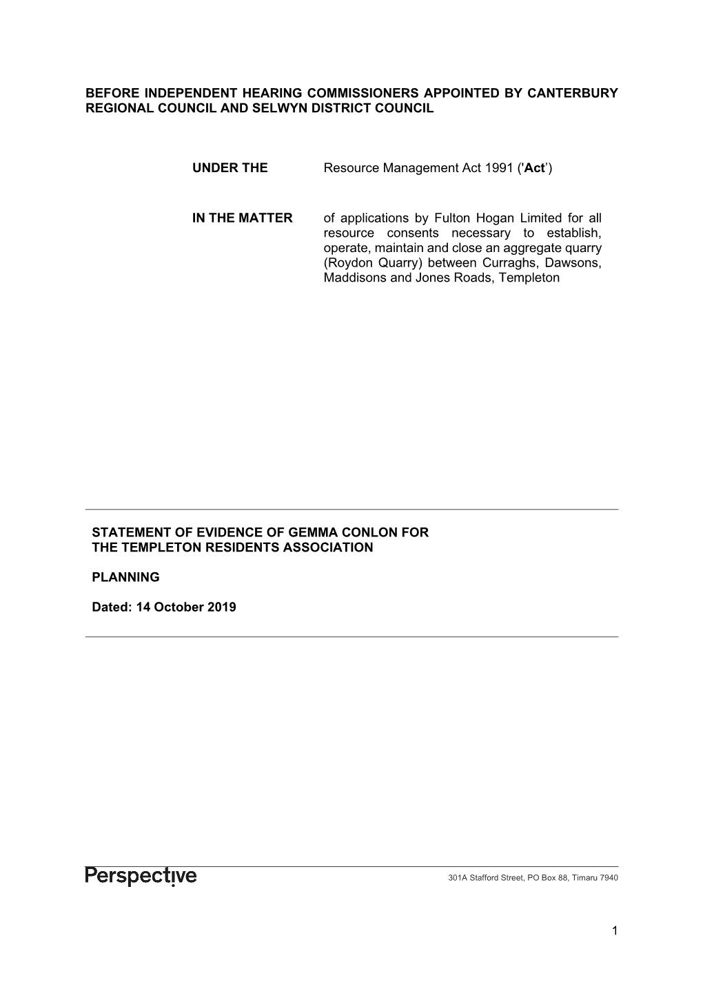 BEFORE INDEPENDENT HEARING COMMISSIONERS APPOINTED by CANTERBURY REGIONAL COUNCIL and SELWYN DISTRICT COUNCIL UNDER the Resource