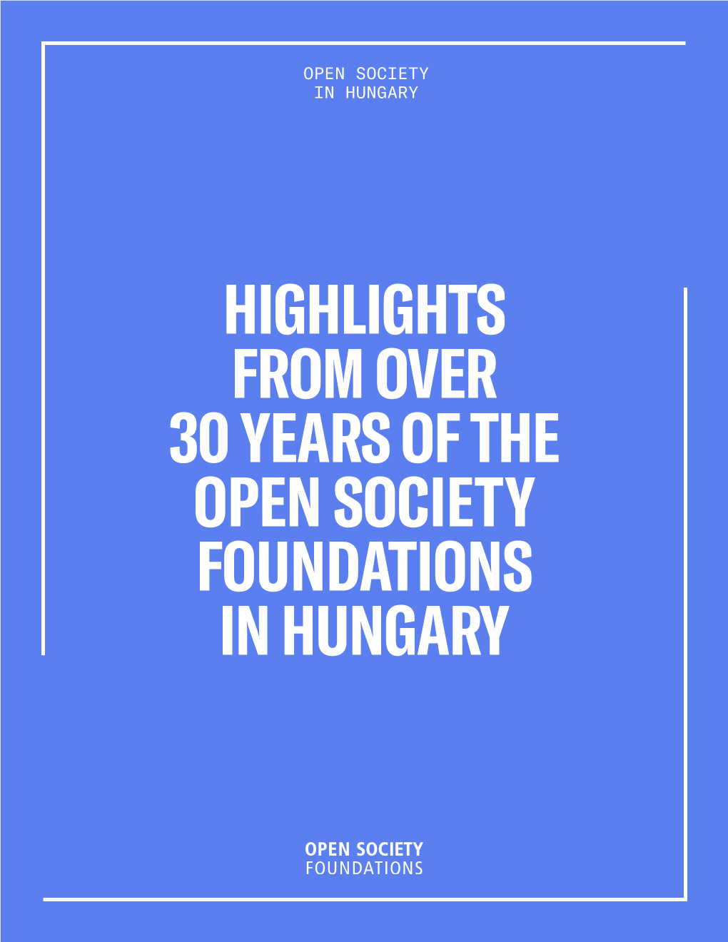 Highlights from Over 30 Years of the Open Society Foundations in Hungary