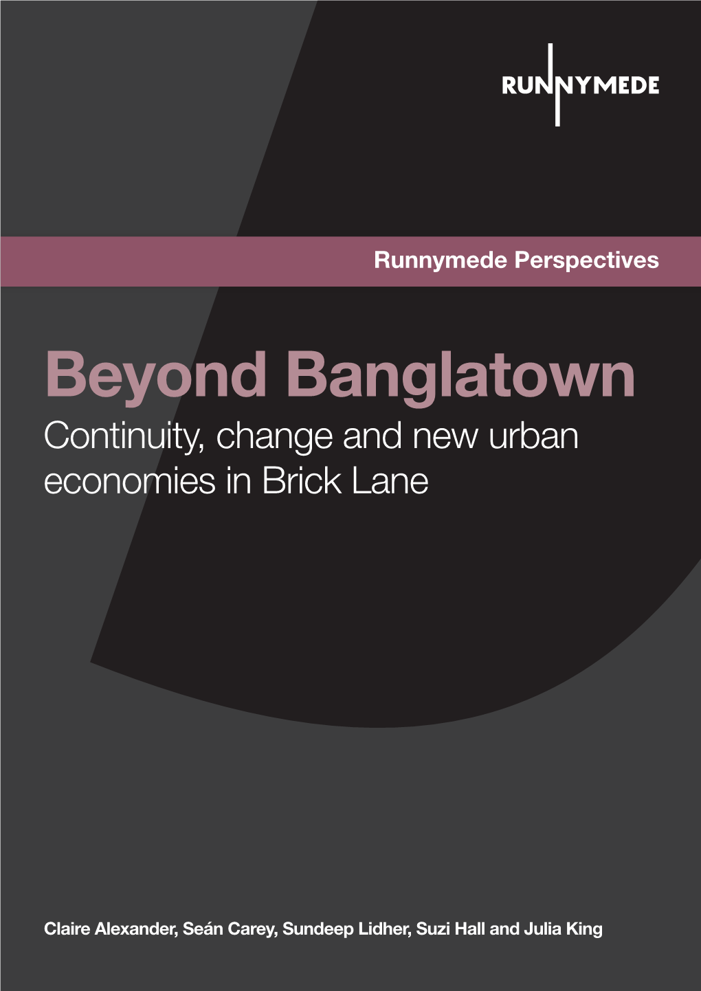 Beyond Banglatown Continuity, Change and New Urban Economies in Brick Lane