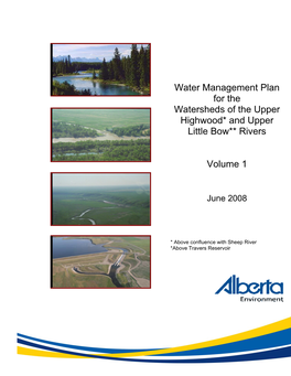Water Management Plan for the Watersheds of the Upper Highwood and Upper Little Bow Rivers – June 24, 2008