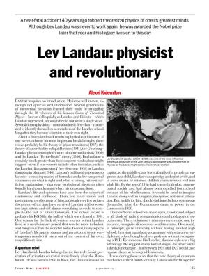Lev Landau Was Never to Work Again, He Was Awarded the Nobel Prize Later That Year and His Legacy Lives on to This Day Lev Landau: Physicist and Revolutionary