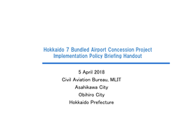 Hokkaido 7 Bundled Airport Concession Project Implementation Policy Briefing Handout
